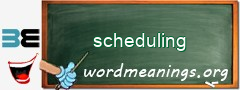WordMeaning blackboard for scheduling